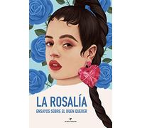 La Rosalía: Ensayos sobre el buen querer (Fuera de colección)