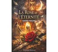 La Rose et l'Eternité: Roman initiatique tome I: 1 (Les Deux Rives du Temps)