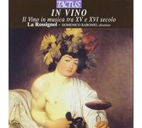 La Rossignol - In Vino: Wine in Music in the 16th & 17th Centurie