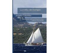 La rotta del tempo: Breve storia dello yachting tra mare, cultura e tecnologia.