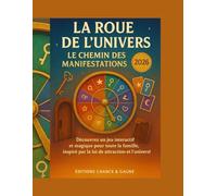 La Roue de l’Univers : Le Chemin des Manifestations - Jeu Ludique et Familial: Découvrez un jeu interactif et magique pour toute la famille, inspiré par la loi de l’attraction et l’univers !