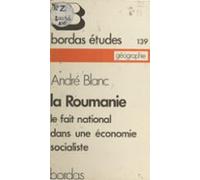 La Roumanie : Le Fait National Dans Une Économie Socialiste (ebook)