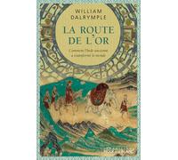 La route de l'Or: Comment l'Inde ancienne a transformé le monde