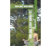 La route vers 100 ans: Vivre plus, vivre mieux
