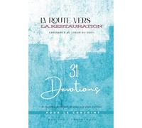 La Route Vers La Restauration : ESPÉRANCE AU COEUR DU DEUIL: 31 jours d’encouragements bibliques, de prières et de réflexions pour traverser le deuil d’un mari ou d’une femme - "Édition Française"