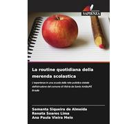 La routine quotidiana della merenda scolastica: L'esperienza in una scuola della rete pubblica statale dell'istruzione del comune di Vitória de Santo Antão/PE Brasile