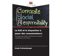 La RSE et la disposition à payer des consommateurs: Étude empirique utilisant une méthode de recherche compatible avec les incitations