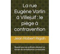La rue Eugène Varlin à Villejuif : le piège à contravention: Quand une rue ordinaire devient un terrain de verbalisation contestable