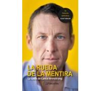 La rueda de la mentira: La caída de Lance Armstrong (SIN COLECCION)