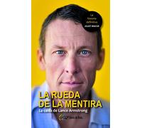 La rueda de la mentira: La caída de Lance Armstrong (SIN COLECCION)