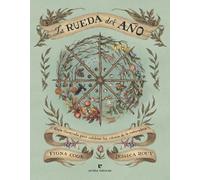 La rueda del año: Guía ilustrada para celebrar los ritmos de la naturaleza (VARIOS)