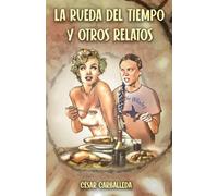La rueda del tiempo y otros relatos