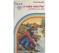 La Ruée Vers Lor En Californie Vers 1850 (ebook)