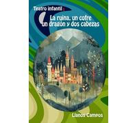 LA RUINA, EL COFRE, UN DRAGÓN Y DOS CABEZAS (TEATRO CON NIÑOS LLANOS CAMPOS)