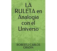 LA RULETA en Analogia con el Universo