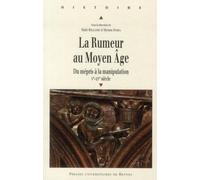 La Rumeur au Moyen Age: Du mépris à la manipulation (Ve-XVe siècle)