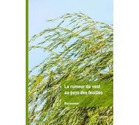 La rumeur du vent au pays des feuilles