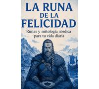 La RUNA de la felicidad: Sabiduría nórdica y psicología de autoayuda para superar la ansiedad, el estrés y la baja autoestima, aprender a poner ... diaria.: 2 (Filosofía Viva - Vida Diaria)