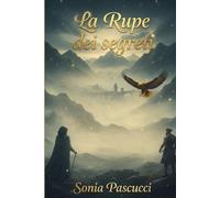 LA RUPE DEI SEGRETI: Una storia d'amore e di fuoco nella Scozia di Giacomo VI Amore e stregoneria nella Scozia del 1500 Un romanzo storico scozzese