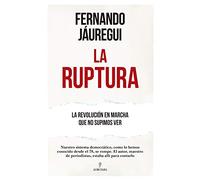 La Ruptura: La revolución en marcha que no supimos ver (Pensamiento político)