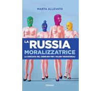 La Russia moralizzatrice. La crociata del Cremlino per i valori tradizionali (Paperback Original)