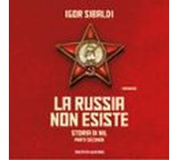 La Russia Non Esiste - Parte Seconda (audiolibro)