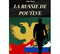 LA RUSSIE DE POUTINE: GÉOPOLITIQUE, ÉCONOMIE, PUISSANCE ET CONTRADICTIONS DE LA RUSSIE D'AUJOURD'HUI