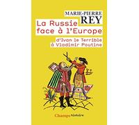 La Russie face à l'Europe: D'Ivan le Terrible à Vladimir Poutine