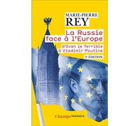La Russie face à l'Europe: D'Ivan le Terrible à Vladimir Poutine
