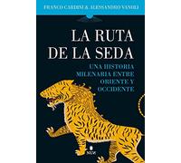 La Ruta de la Seda: Una historia milenaria entre Oriente y Occidente (Nun)