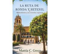 LA RUTA DE RONDA Y SETENIL: TEl desfiladero y las viviendas rupestres (Los pueblos blancos de Andalucía)