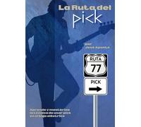 La Ruta del Pick: Domina la técnica del bajo eléctrico con púa: velocidad, precisión y un sonido definido para cualquier estilo