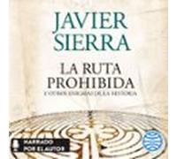 La Ruta Prohibida Y Otros Enigmas De La Historia (audiolibro)