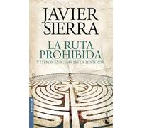 La ruta prohibida y otros enigmas de la Historia (Biblioteca Javier Sierra)