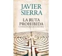 La ruta prohibida y otros enigmas de la Historia | Javier Sierra