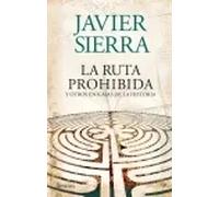 La ruta prohibida y otros enigmas de la Historia | Javier Sierra