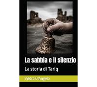 La sabbia e il silenzio: La storia di Tariq