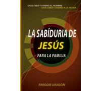 LA SABIDURÍA DE JESÚS PARA LA FAMILIA
