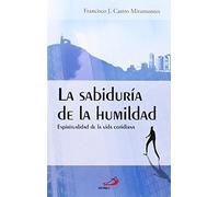 La sabiduría de la humildad: Espiritualidad de la vida cotidiana: 1 (Horizontes)