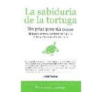 La Sabiduria De La Tortuga: Sin Prisa Pero Sin Pausa: El Tiempo E S Tu