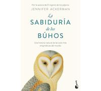 La sabiduría de los búhos: Una historia natural de las aves más enigmáticas del mundo (Divulgación)
