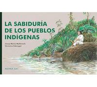 La sabiduría de los pueblos indígenas: 3 (Akiwow)