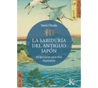 La sabiduría del antiguo Japón: 60 lecciones para vivir el presente (Sabiduría perenne)