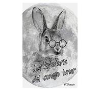 La Sabiduría del conejo lunar: Frases para tu crecimiento espiritual