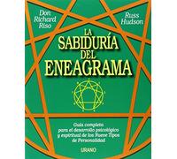 La sabiduría del Eneagrama: Guía completa para el desarrollo psicológico y espiritual de los Nueve Tipos de Personalidad (Crecimiento personal)