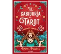 La Sabiduría Del Tarot De Rachel Pollack: Arcanos Menores