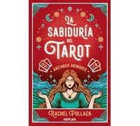 La sabiduría del Tarot de Rachel Pollack: arcanos menores (Kepler Esoterismo): Los Arcanos Menores/ the Minor Arcana and Readings
