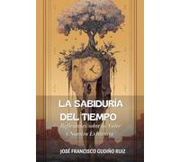 La Sabiduría del Tiempo: Reflexiones sobre su Valor y Nuestra Existencia