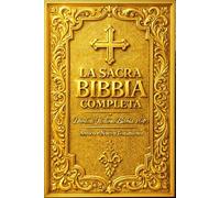 La Sacra Bibbia Completa - Diodati Italiano Bibbia 1649: Antico e Nuovo Testamento Completi - Traduzione Classica Italiana dalle Lingue Originali ... Testo Storico della Tradizione Protestante.