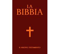 la SACRA BIBLIA Il Nuovo Testamento stabilito da Dio Italian (Italiano) /Bible New Testament Large Print: I libri del Nuovo Testamento, Bibbia cristiana translations into Italian caratteri grandi